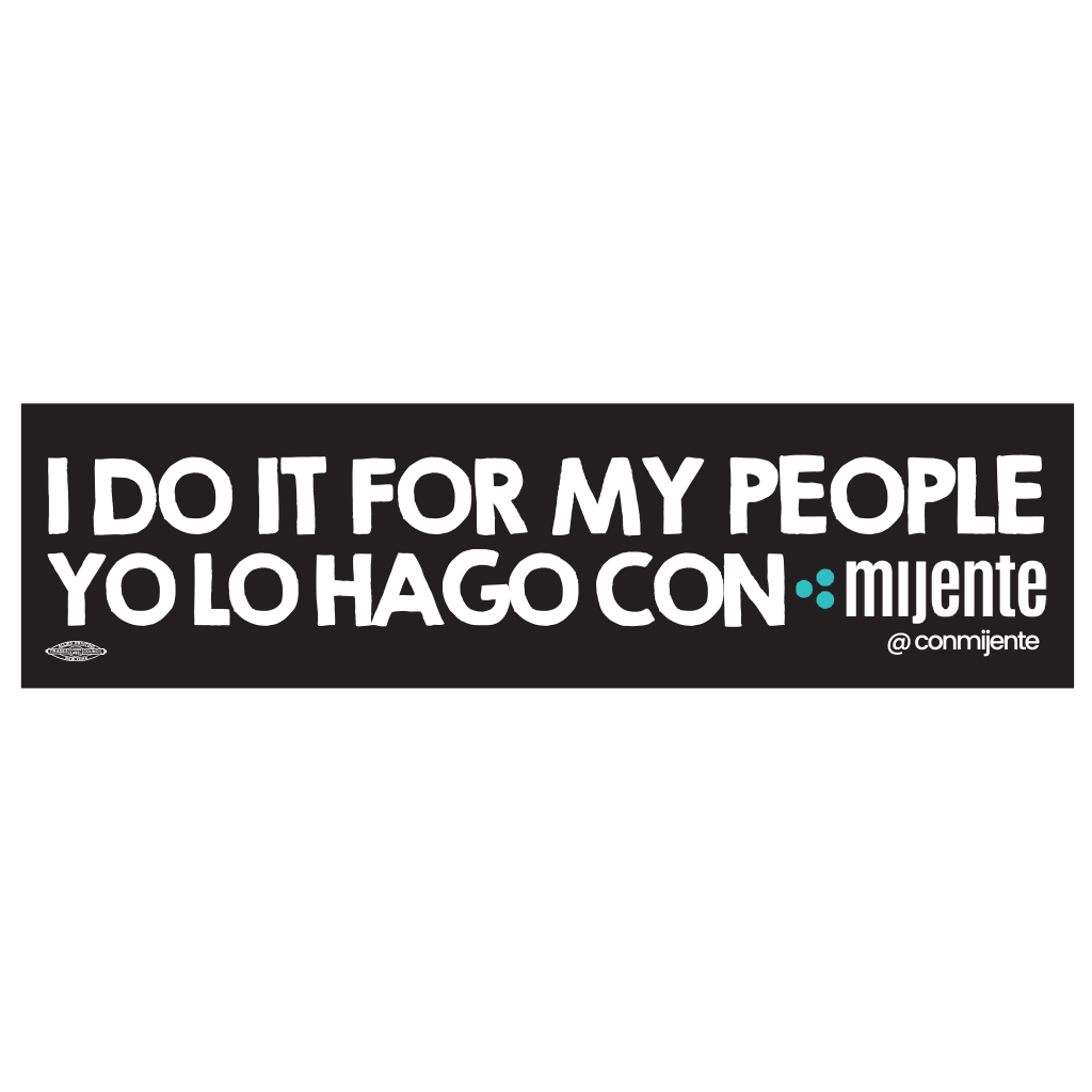 Mijente I do it for my people Bumper Sticker